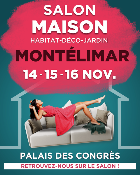 Retrouvez-nous au salon Maison du 14 au 16 Novembre à Montélimar