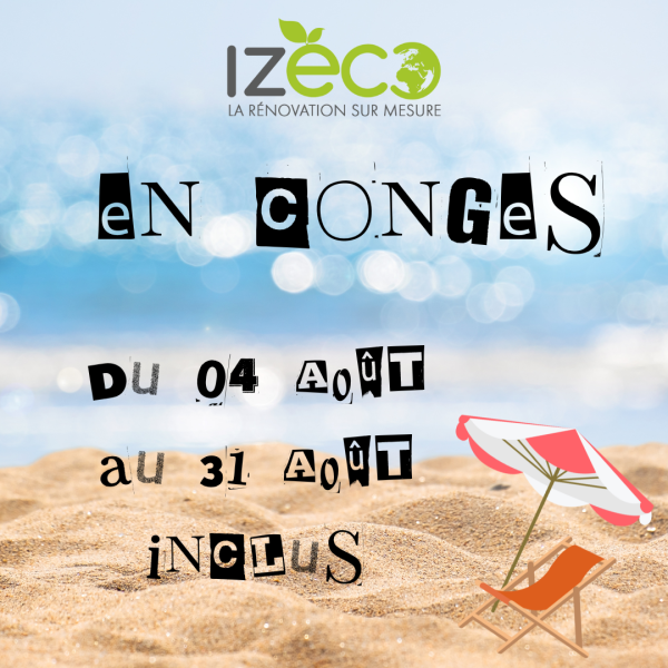IZECO en congés du 04 au 31 août inclus