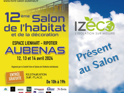 Présent au Salon de l'Habitat à Aubenas du 12 au 14 Avril